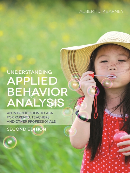 Title details for Understanding Applied Behavior Analysis by Albert J. Kearney - Available